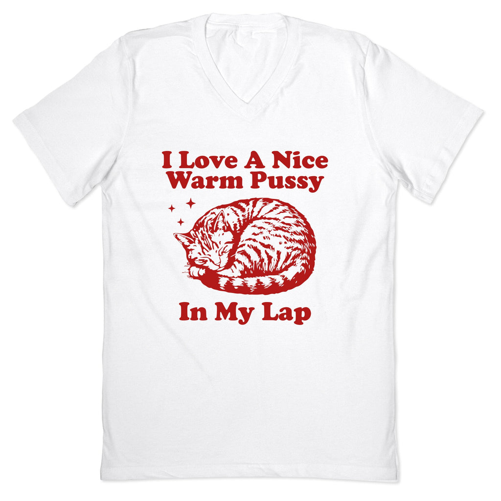 I Love A Nice Warm Pussy In My Lap V-Neck