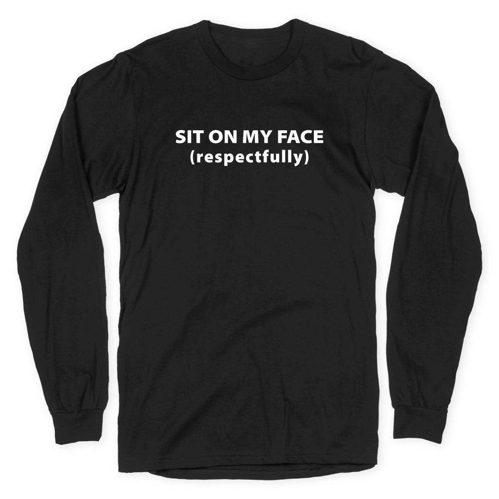 Sit On My Face Longsleeve Tee
