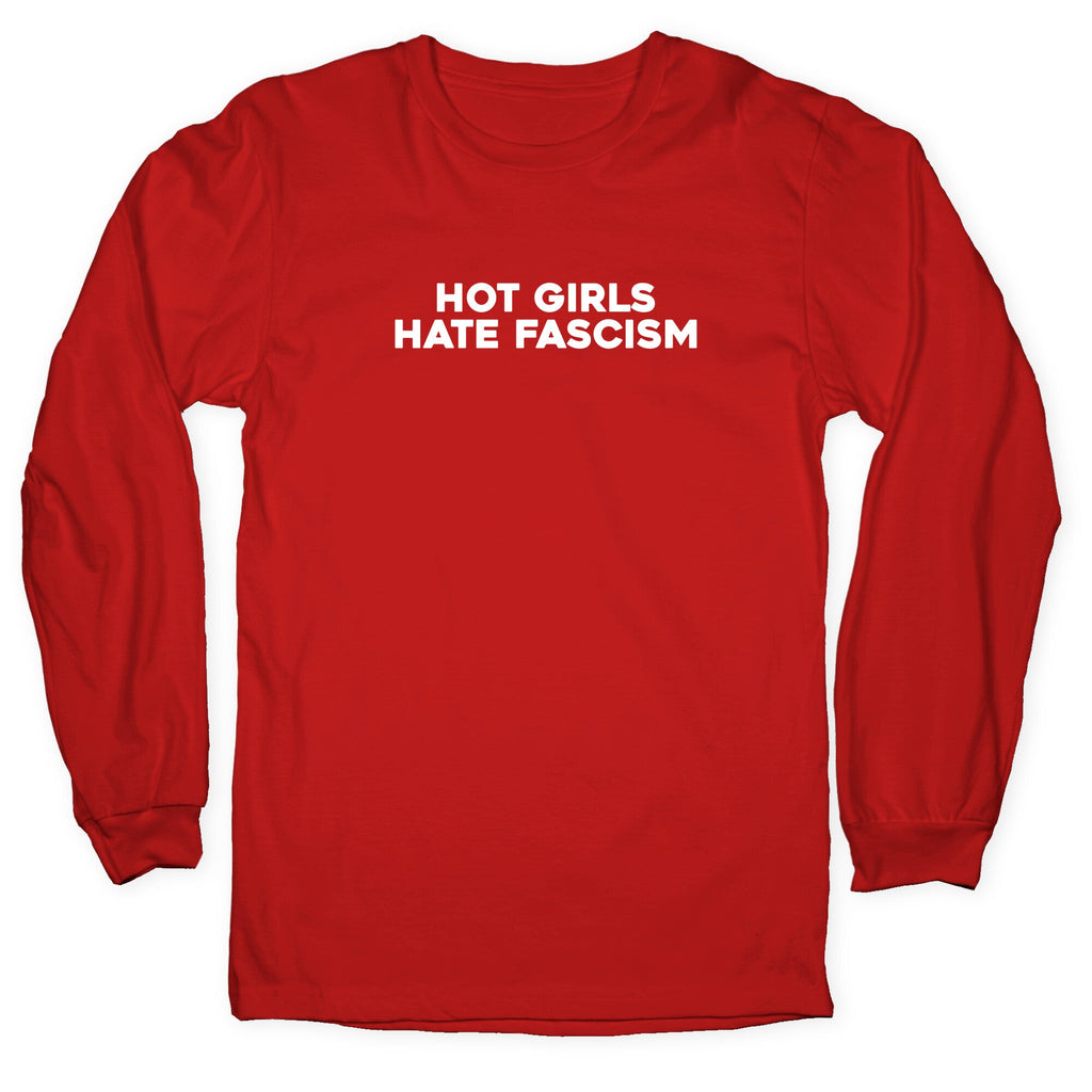 Hot Girls Hate Fascism Longsleeve Tee