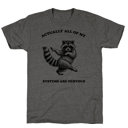 All Of My Systems Are Nervous Unisex Triblend Tee