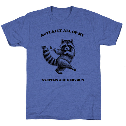 All Of My Systems Are Nervous Unisex Triblend Tee