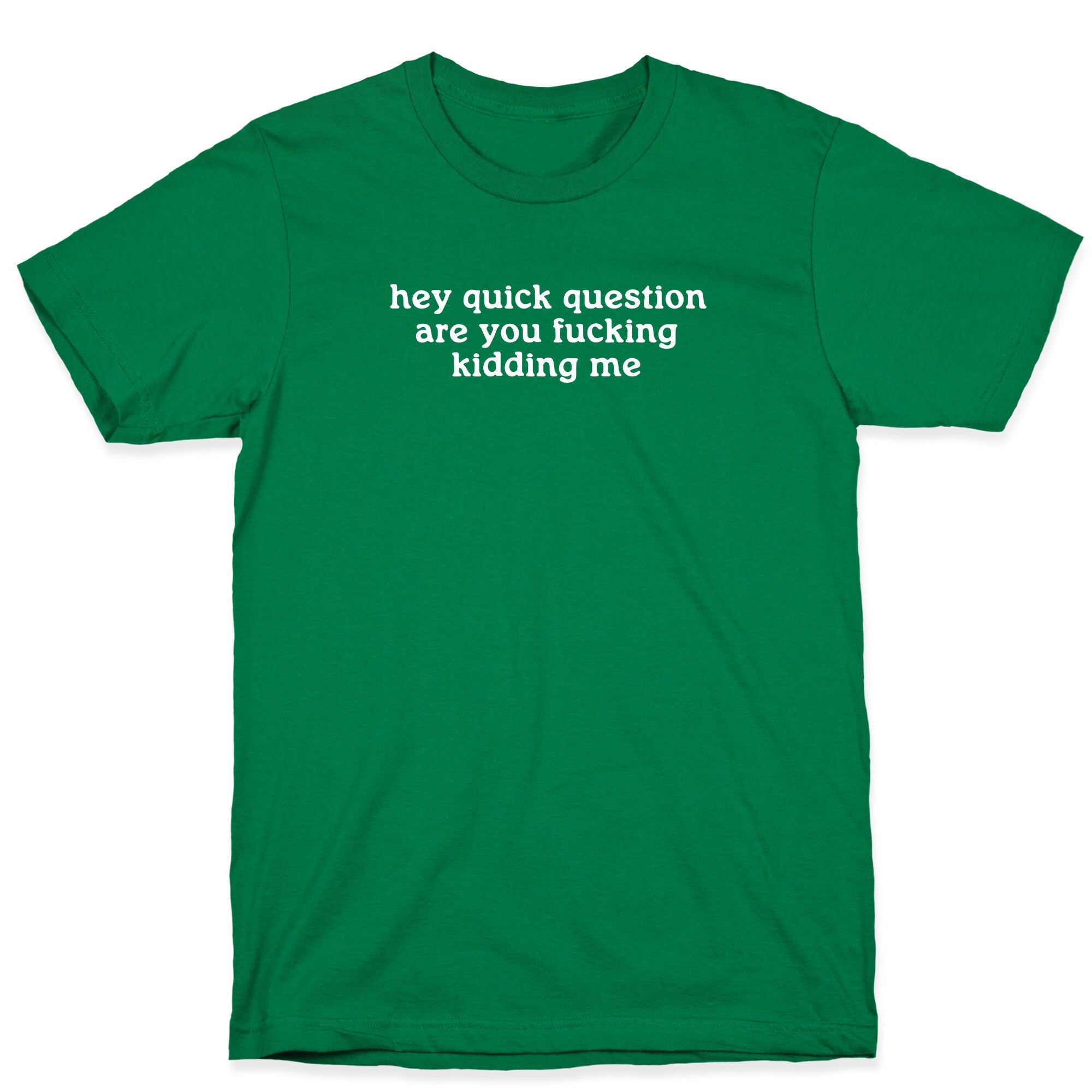 Quick Question T-Shirt