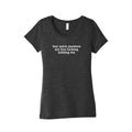 Quick Question Womens Triblend Tee