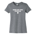 Dibs On The Ginger Womens Cotton Tee