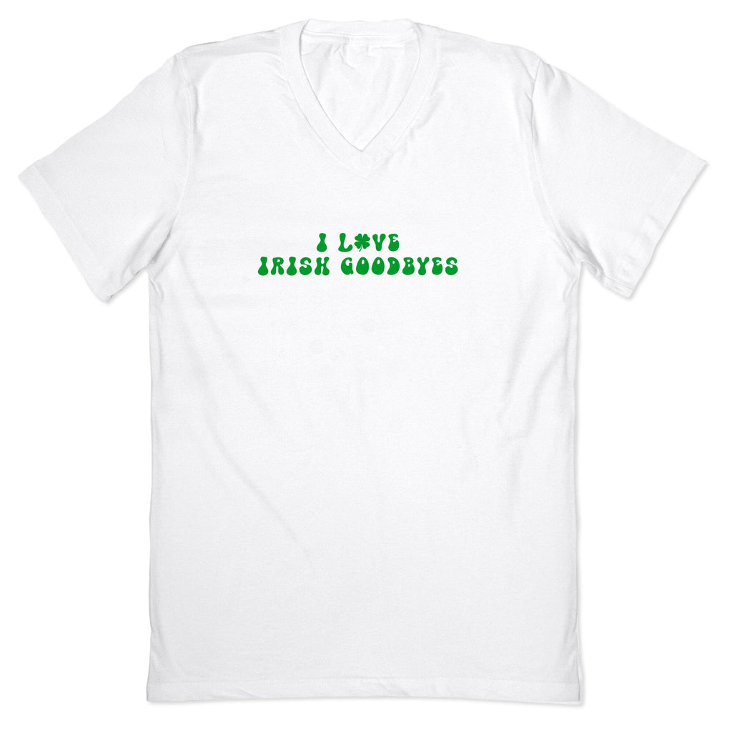 I Love Irish Goodbyes V-Neck