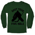 Shut Your Five Hole Longsleeve Tee