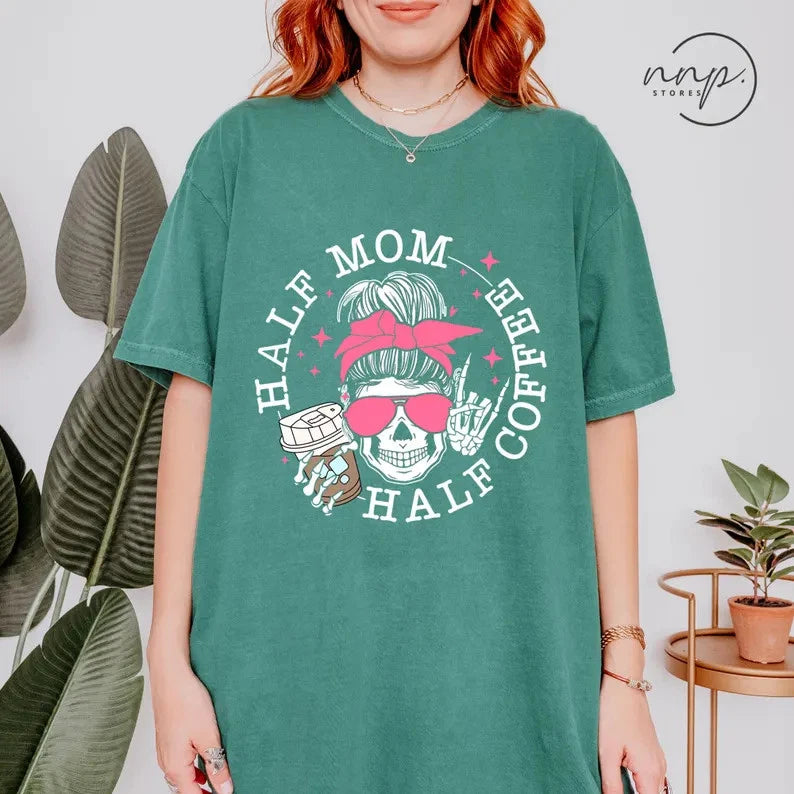 Half Mom Half Coffee Skeleton Mom Comfort Tee Shirt