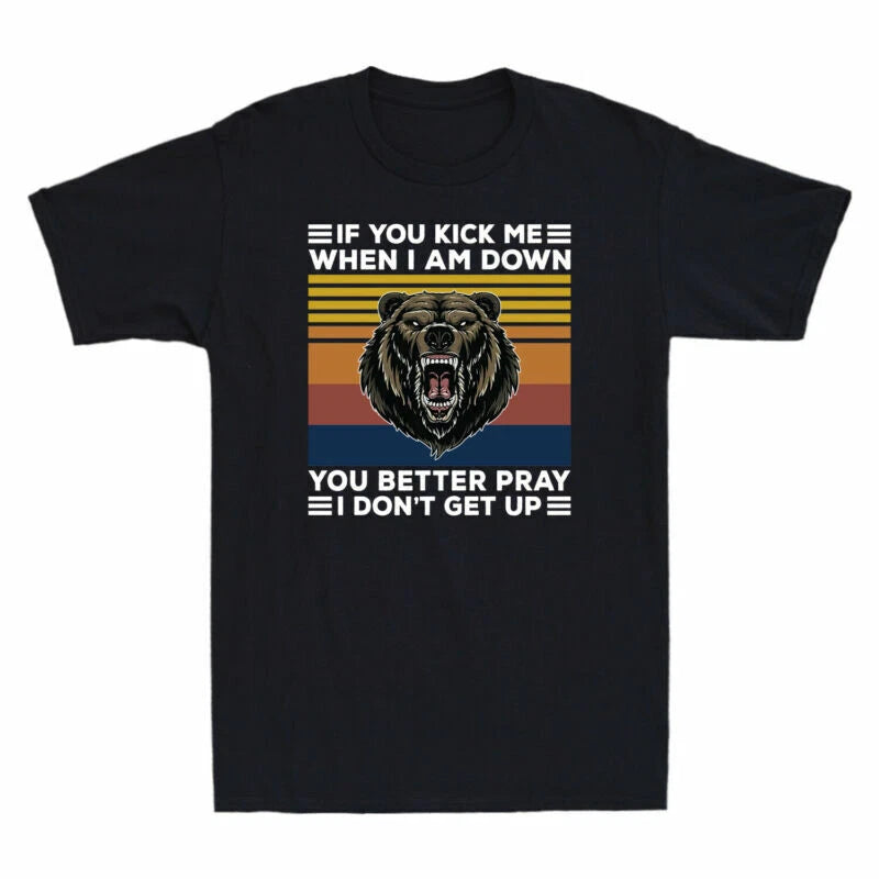 T-Shirt Bear You Am Pray Down Don't Kick Better Up I I Retro You If When Get Me