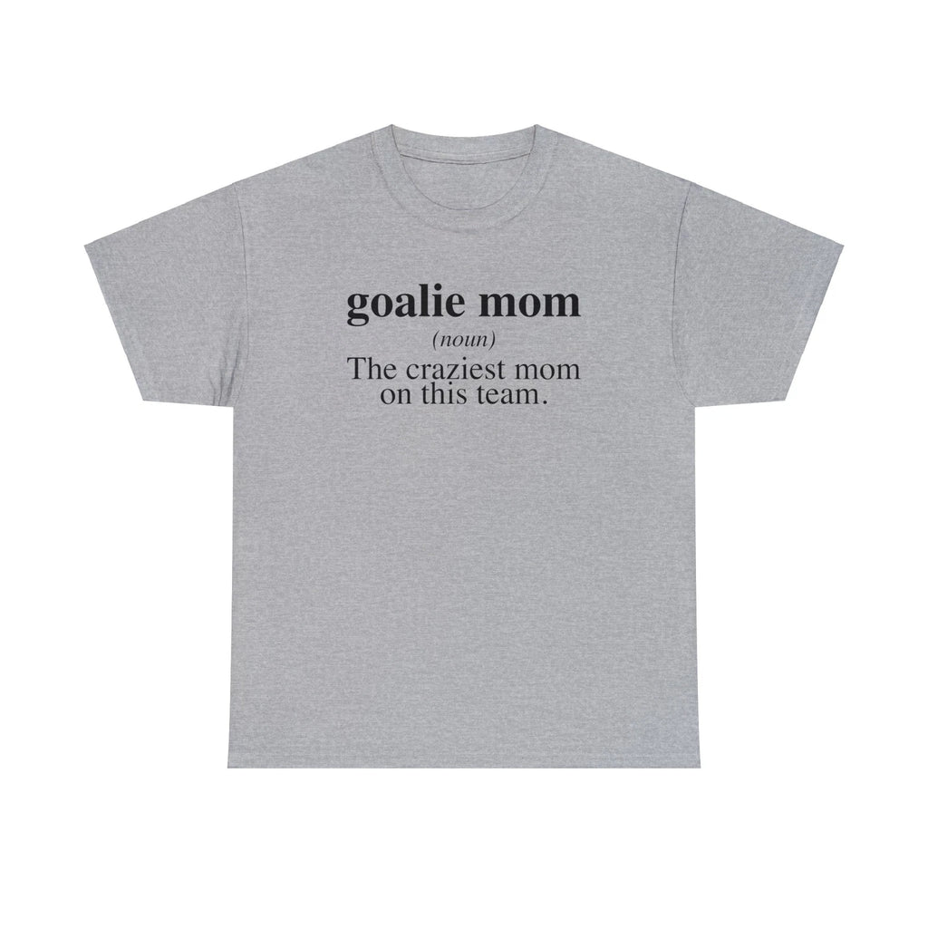 Goalie Mom Definition Soccer Lacrosse Shirt Gifts Tshirt Tee Crew Neck Unisex