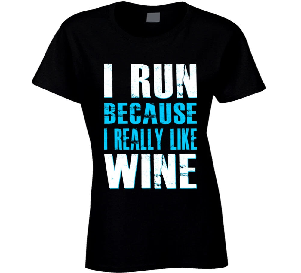 I Run Because I Really Like Wine Gym Workout T Shirt - Blue
