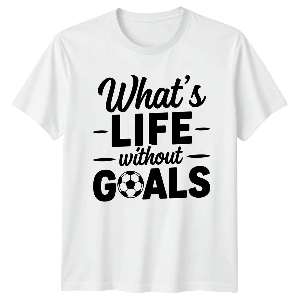 Whats Life Without Goals T-Shirt Soccer Coaching Soccer Gift For Him And Her