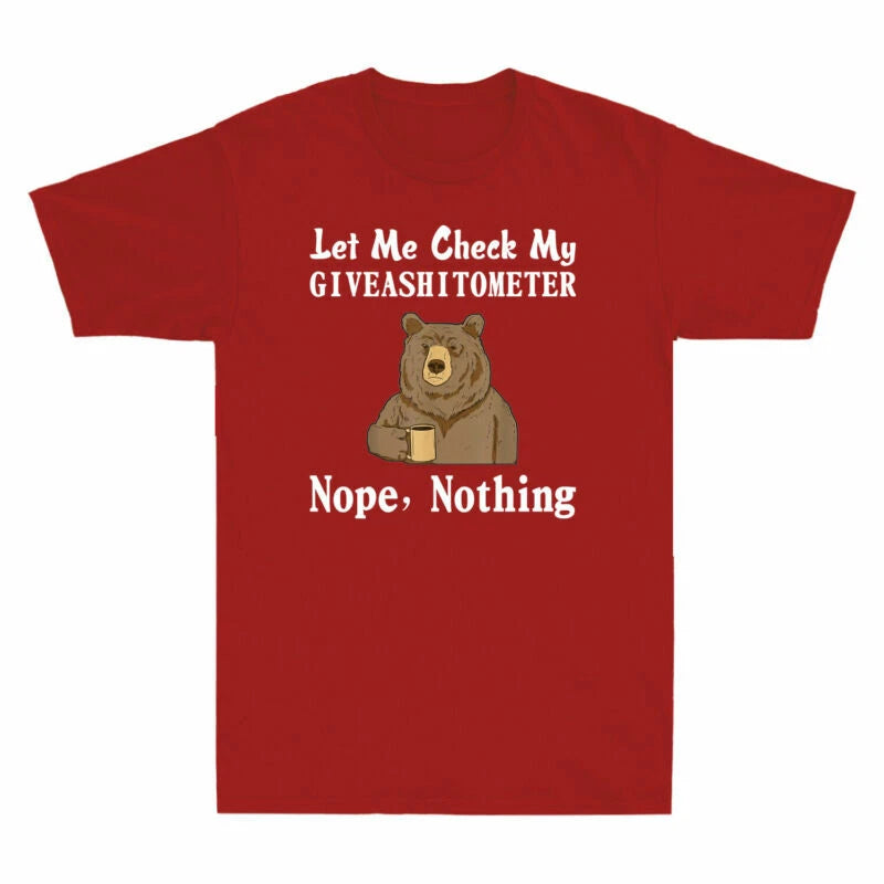 T-Shirt Men's Let Coffee Nothing My Nope Giveashitometer Bear Me Drinking Check