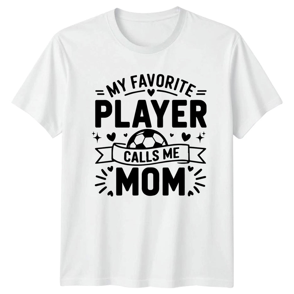 My Favorite Player Calls Me Womens T-Shirt Soccer Mom Mothers Day Gift For Her
