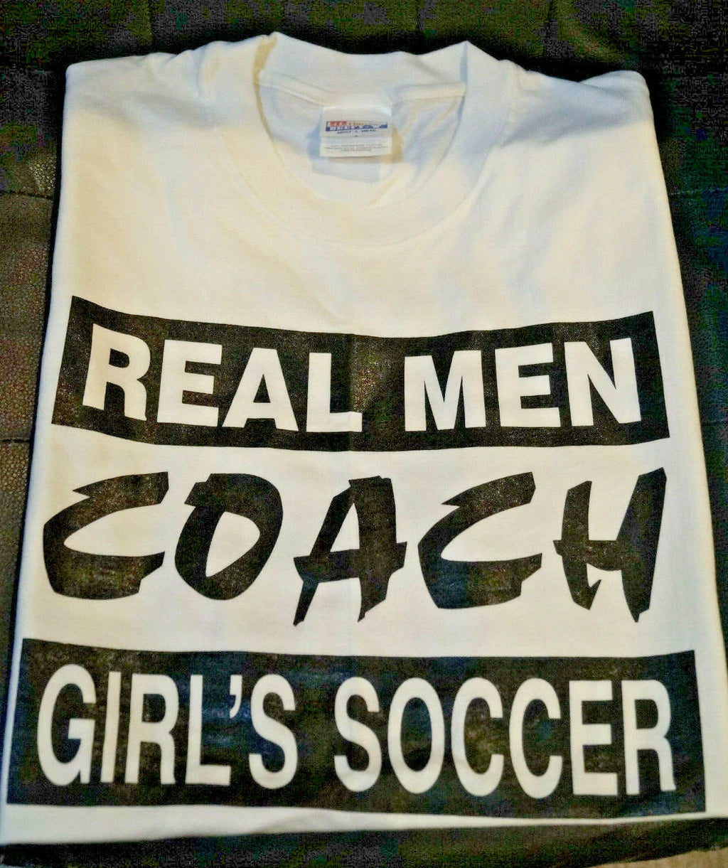 REAL MEN COACH GIRL'S SOCCER NOVELTY T TEE T-SHIRT DAD SZ LARGE NEW