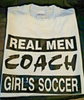 REAL MEN COACH GIRL'S SOCCER NOVELTY T TEE T-SHIRT DAD SZ LARGE NEW