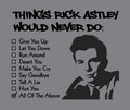 Things Rick Astley Would NEVER Do shirt Rick Roll meme t-shirt gonna give you up
