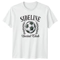 Sideline Social Club T-Shirt Soccer Fan Football Birthday Gift For Him And Her