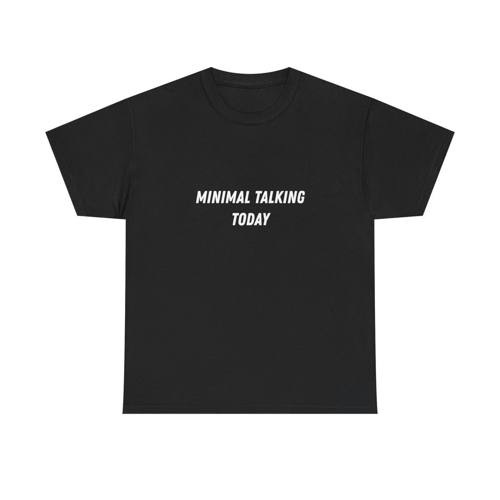Minimal Talking Today T-Shirt | Minimalist Text Tee