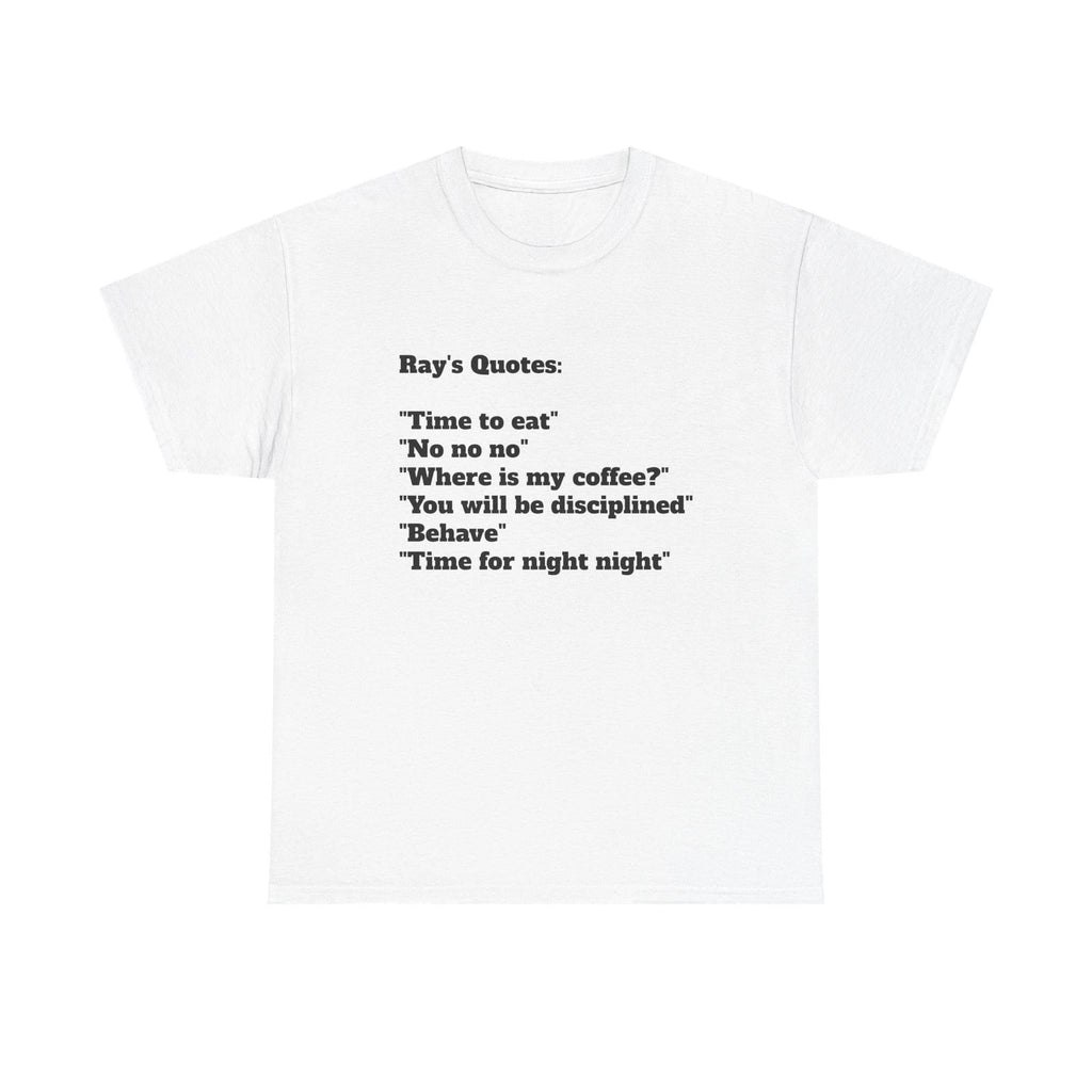 Ray's Quotes T-Shirt | Funny Quote Tee, Text Graphic Shirt