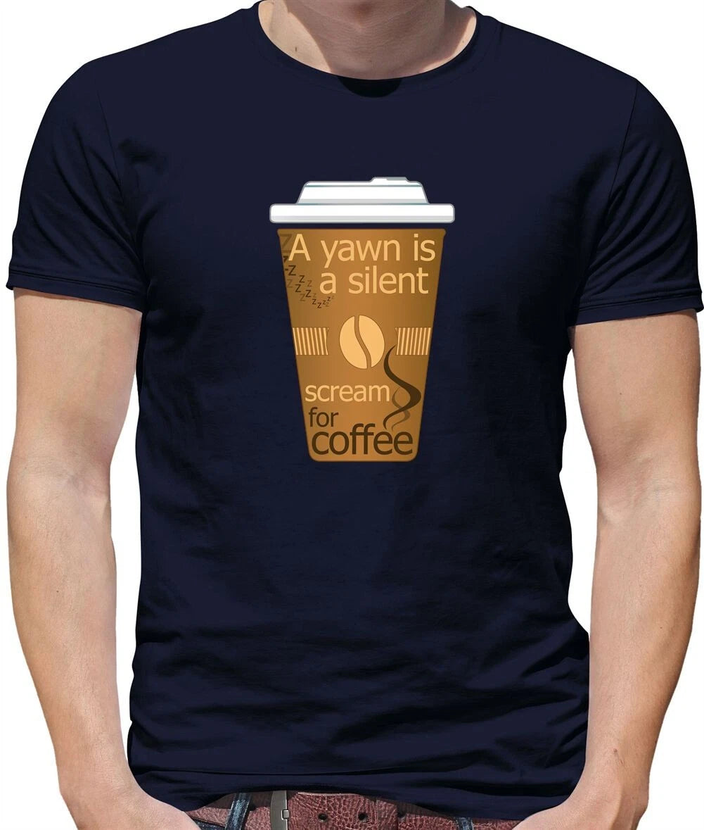A Yawn Is A Silent Scream For Coffee Mens T-Shirt - Caffeine - Latte - Funny