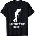 Funny Elderly Gag Gift Senior Citizen Gag - Don't Forget My Gift Unisex T-Shirt