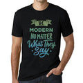 Men's Graphic T-Shirt Be Modern No Matter What They Say Eco-Friendly Limited