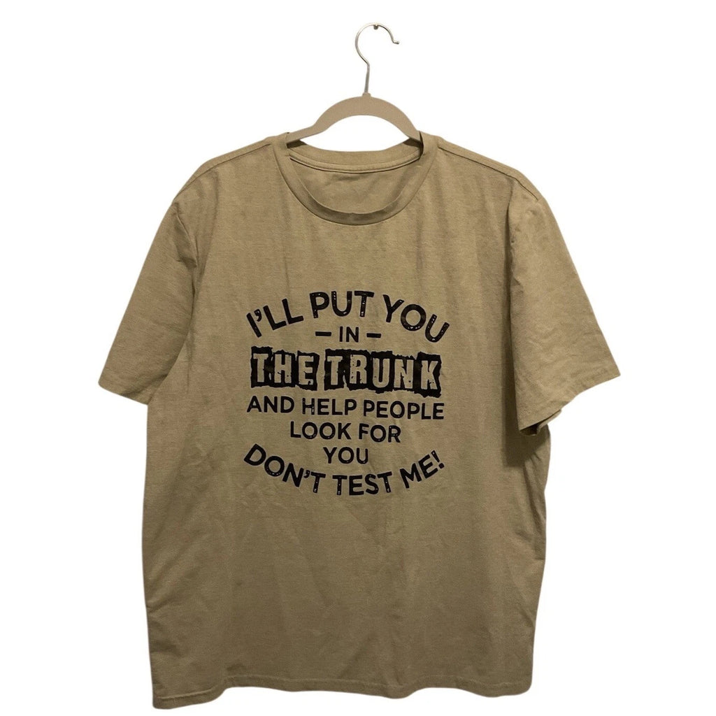 I'll Put You In The Trunk And Help People Look For You Funny XL Men's T-Shirt