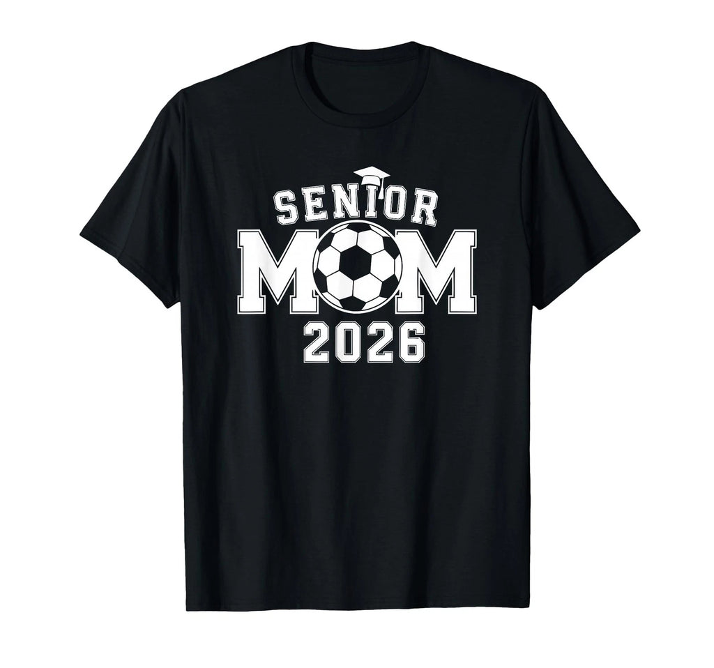 Senior 2026 Soccer Mom High Graduation Outfit Proud T-Shirt