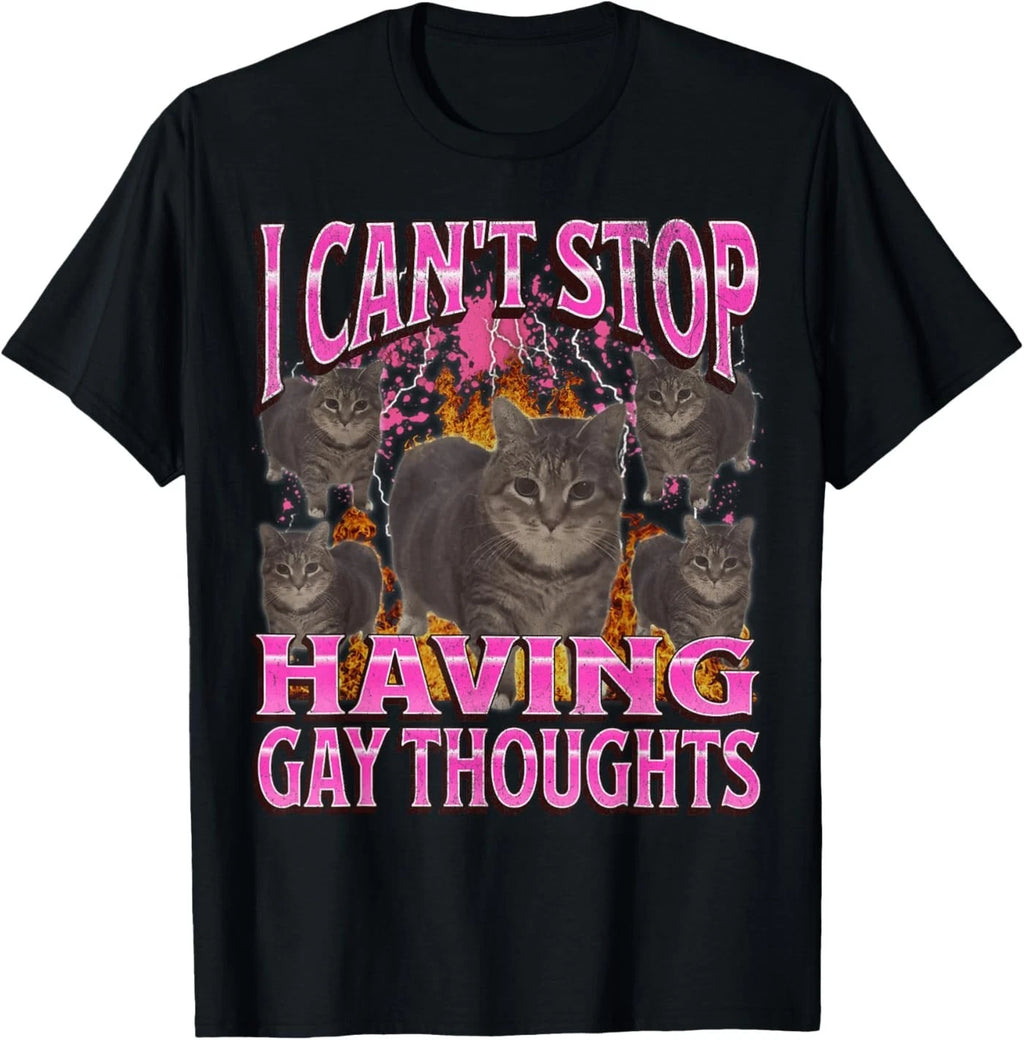 Can't Stop Having Gay Thoughts Funny Cat Meme Bootleg T-Shirt