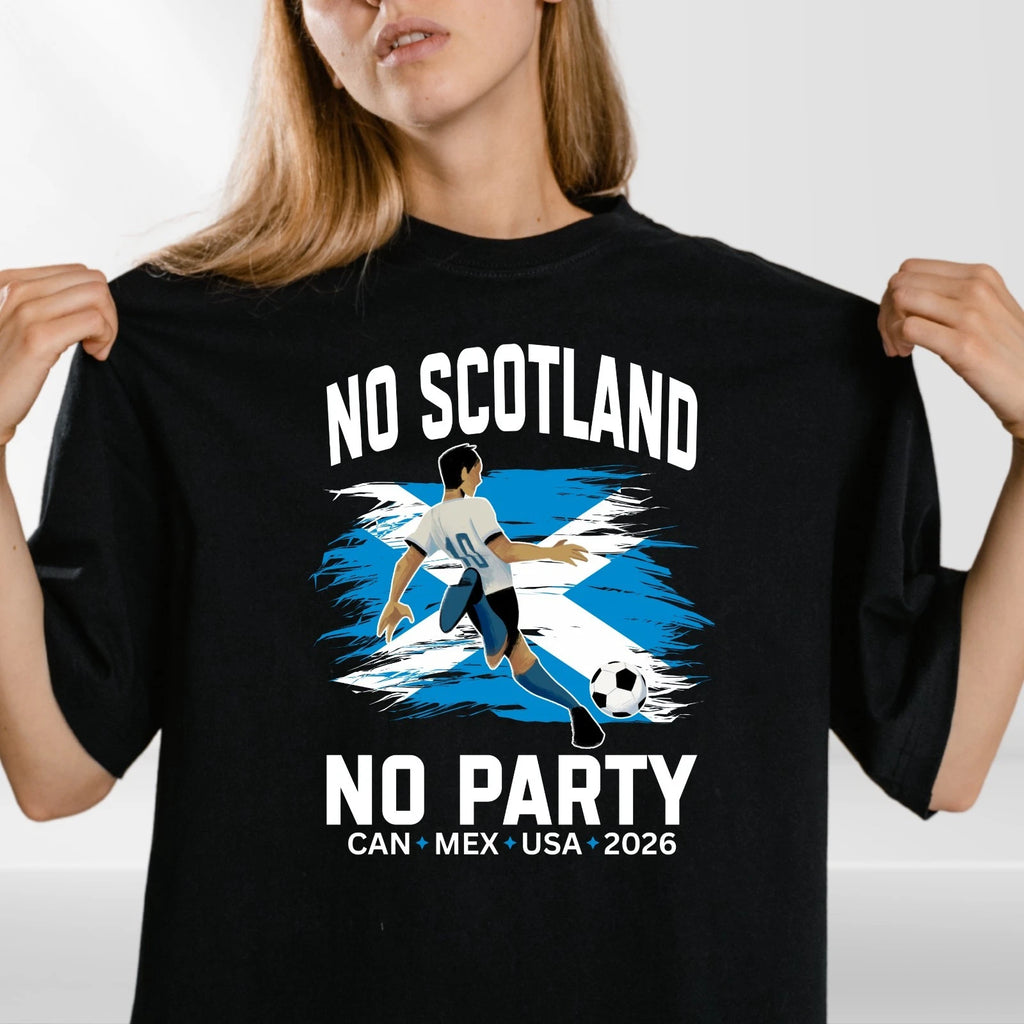 No Scotland No Party 2026 Football Fan T Shirt Scotland Soccer Supporters Tee