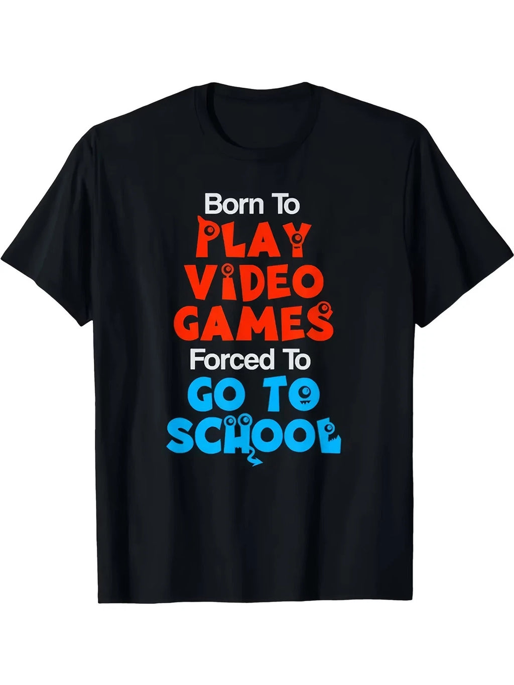 Born to Play Video Games Forced to Go to School T-Shirt - 220GSM Pure Cotton Ret