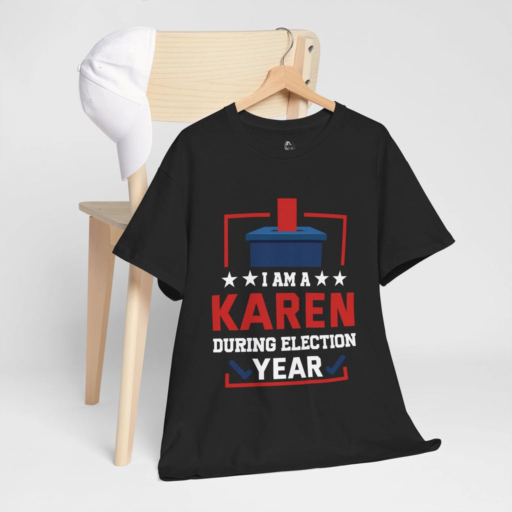 I'm A Karen During- Meme Saying Quote Sarcastic Joke T-Shirt Soft Unisex Tees