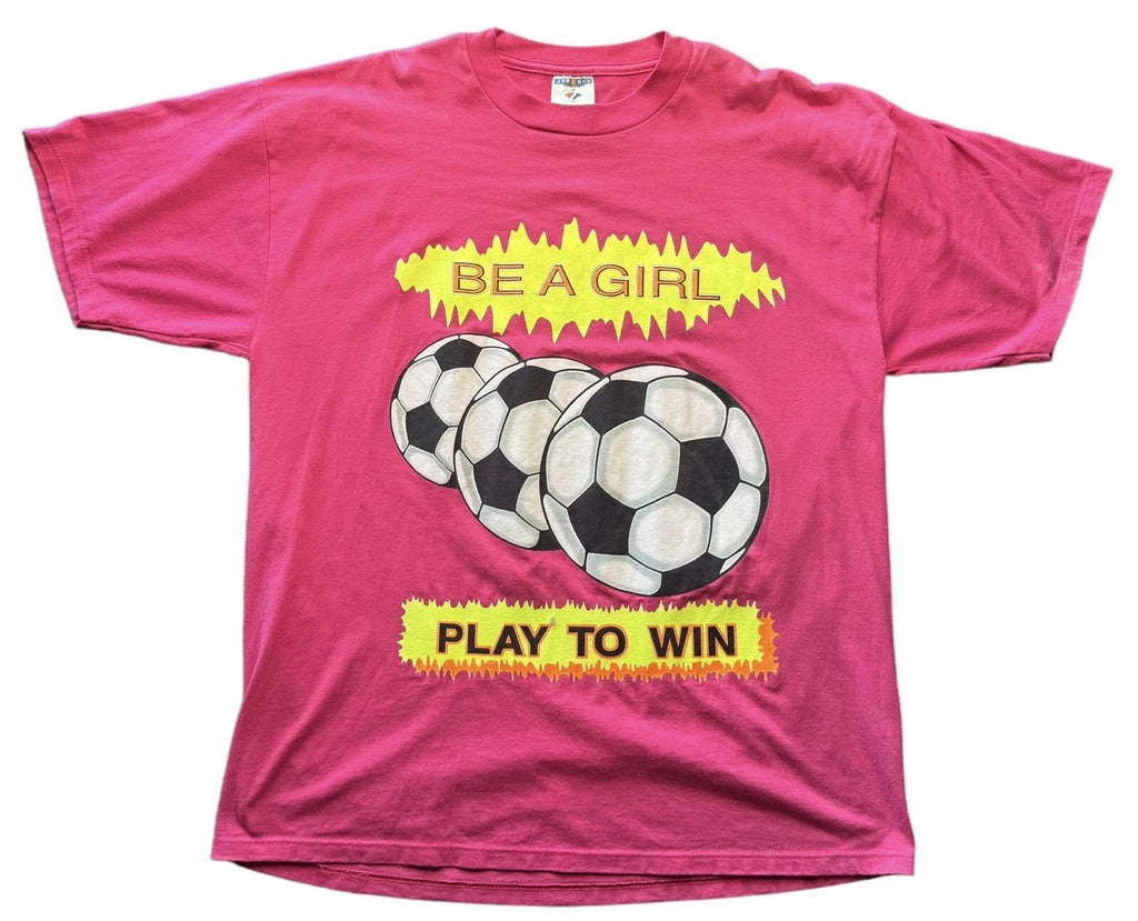 Vintage Be A Girl Play To Win Soccer T-Shirt Size XL Pink 90’s