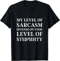 Sarcastic Humor _ My Level of Sarcasm_ Funny Sarcastic Quote Gift Unisex T-Shirt