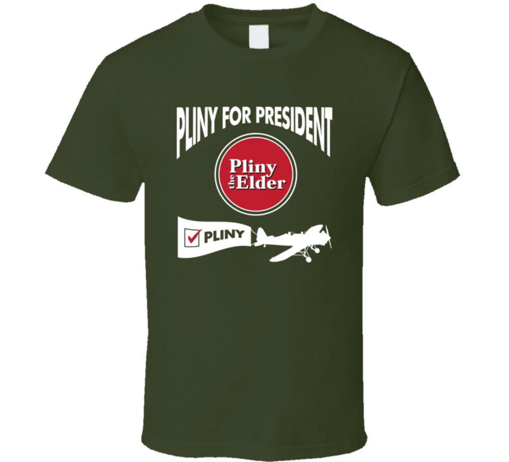 Pliny For President Pliny The Elder Beer T Shirt