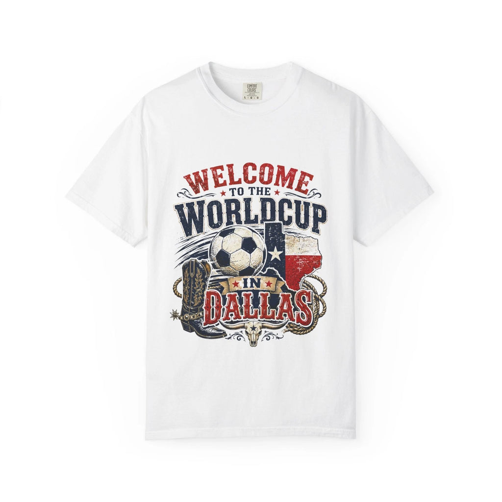 Welcome to the Worldcup in Dallas T-shirt | Soccer Texas Flag