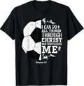 Christian Soccer Faith Graphic Bible Verse Philippians 4-13 T-Shirt