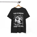 Anarchist Raccoon Economy is not my God Tee, Leftist Trash Punk Unisex Tee