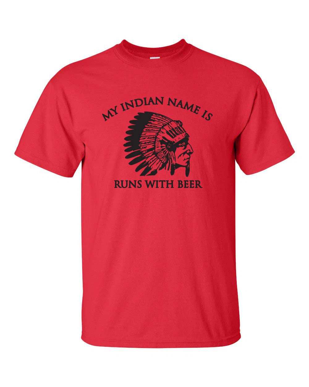My Indian Name is RUNS WITH BEER College Drinking Bar Funny Men's T-Shirt 528