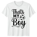 Thats My Boy Womens T-Shirt Youth Sports Soccer Mothers Day Gift For Her