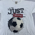 Vintage Soccer Is Life It's Not Just a Game Shirt Mens Large Joke Sports 90s Tee