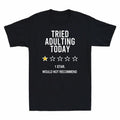 Recommended Tee Gift Men's Today Not Humor Star 1 T-Shirt Adulting Would Tried