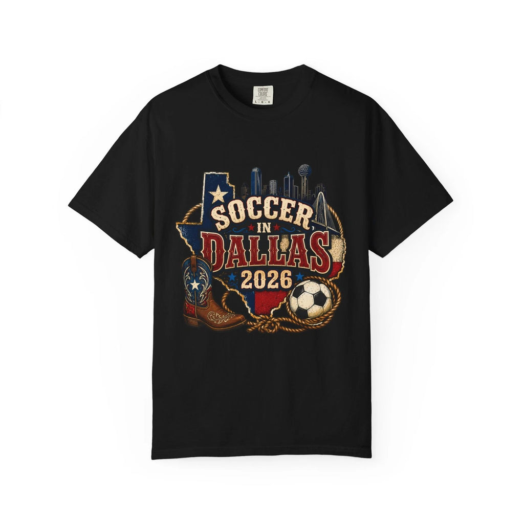 Soccer in Dallas 2026 T-Shirt | Texas Skyline, Cowboy Boot & Ball