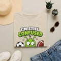 I'm Still Confused Alien, T-Shirt | Football & Soccer 2026 Design