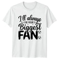 Ill Always Be Your Biggest T-Shirt Soccer Supporter Soccer Gift For Him And Her