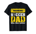 Vintage Warning Will Yell Loudly Soccer Dad Father's Day T-Shirt