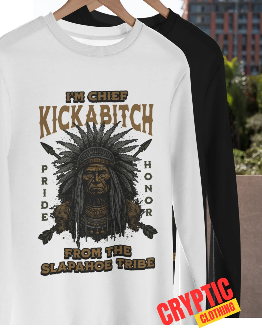 Chief Kickabitch from the Slapahoe Tribe T-SHIRT Funny Bitch Nope Not Today Hoe
