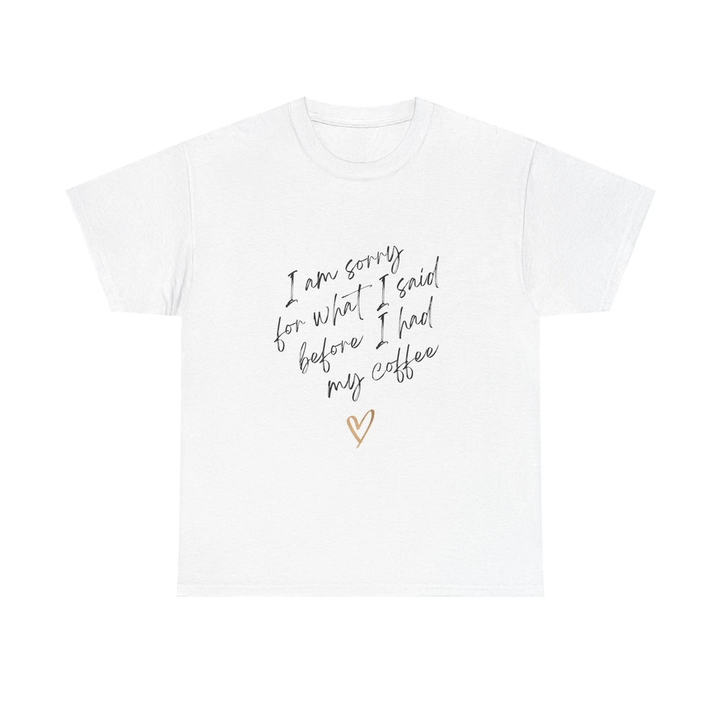 Before I had coffee tee