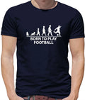 Born To Play Football - Mens T-Shirt - Love Soccer Player Team Fan