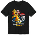 Never Underestimate a Pawn Chess T-Shirt – Funny Meme King  Pawn Tee